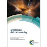 کتاب Dynamical Astrochemistry اثر جمعی از نویسندگان انتشارات Royal Society of Chemistry 