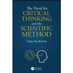 کتاب The Need for Critical Thinking and the Scientific Method اثر Finlay MacRitchie انتشارات CRC Press