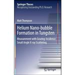 کتاب Helium Nano-bubble Formation in Tungsten اثر Matt Thompson انتشارات Springer