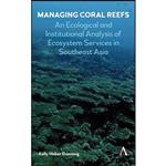 کتاب Managing Coral Reefs اثر Kelly Heber Dunning انتشارات Anthem Press