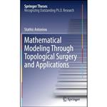 کتاب Mathematical Modeling Through Topological Surgery and Applications  اثر Stathis Antoniou انتشارات Springer
