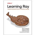 کتاب Learning Ray Flexible  Distributed Python for  Machine  Learning اثر جمعی از نویسندگان انتشارات رایان کاویان