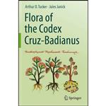 کتاب Flora of the Codex Cruz-Badianus اثر Arthur O. Tucker and Jules Janick انتشارات Springer