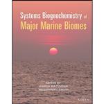 کتاب Systems Biogeochemistry of Major Marine Biomes اثر جمعی از نویسندگان انتشارات Wiley