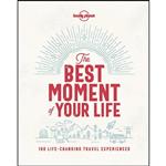 کتاب The Best Moment Of Your Life  اثر Paul Bloomfield and Daniel McCrohan انتشارات Lonely Planet