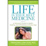 کتاب Life Is Your Best Medicine اثر Tieraona Dog and Andrew Weil M.D. انتشارات National Geographic