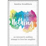 کتاب Here Goes Nothing اثر Kendra Broekhuis انتشارات Thomas Nelson