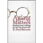 کتاب Aging Matters اثر R. Paul Stevens انتشارات Wm. B. Eerdmans Publishing Co.