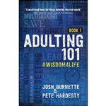 کتاب Adulting 101 اثر Josh Burnette and Pete Hardesty انتشارات Broadstreet Publishing Group, LLC