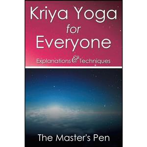 کتاب Kriya Yoga for Everyone اثر . The Masters Pen انتشارات XLIBRIS