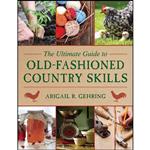 کتاب The Ultimate Guide to Old-Fashioned Country Skills  اثر Abigail R. Gehring انتشارات Skyhorse