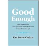 کتاب Good Enough اثر Kim Foster Carlson انتشارات BalboaPress