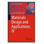 کتاب Materials Design and Applications IV اثر Lucas F. M. da Silva انتشارات مؤلفین طلایی 