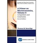 کتاب A Primer on Microeconomics, Second Edition, Volume II اثر Thomas M. Beveridge انتشارات Business Expert Press