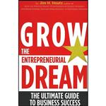کتاب Grow the Entrepreneurial Dream اثر Jim H. Houtz انتشارات Howard Claire LLC