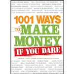 کتاب 1001 Ways to Make Money If You Dare اثر Trent Hamm and Michelle Scheinman انتشارات Adams Media