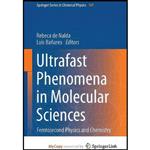 کتاب Ultrafast Phenomena in Molecular Sciences اثر جمعی از نویسندگان انتشارات Springer