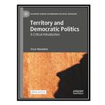 کتاب Territory And Democratic Politics: A Critical Introduction اثر Oscar Mazzoleni انتشارات مؤلفین طلایی