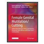 کتاب Female Genital Mutilation/Cutting: Global Zero Tolerance Policy and Diverse Responses from African and Asian Local Communities اثر جمعی از نویسندگان انتشارات مؤلفین طلایی