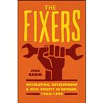 کتاب The Fixers اثر Julia Rabig انتشارات University of Chicago Press