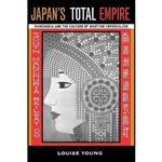 کتاب Japans Total Empire اثر Louise Young انتشارات University of California Press