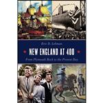 کتاب New England at 400 اثر Eric D. Lehman انتشارات Globe Pequot