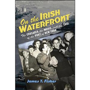 کتاب On the Irish Waterfront اثر James Terence Fisher انتشارات Cornell University Press 