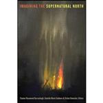 کتاب Imagining the Supernatural North اثر جمعی از نویسندگان انتشارات University of Alberta Press