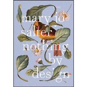 کتاب Nothing by Design اثر Mary Jo Salter انتشارات Knopf 