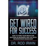 کتاب Get Wired for Success اثر Dr. Rod Irwin انتشارات Morgan James Publishing