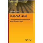 کتاب Too Good To Fail اثر Clifford M. Gross انتشارات Springer