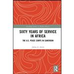 کتاب Sixty Years of Service in Africa اثر Julius A. Amin انتشارات Routledge