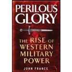 کتاب Perilous Glory اثر John France انتشارات Yale University Press