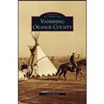کتاب Vanishing Orange County اثر Chris Epting انتشارات Arcadia Publishing Library Editions