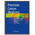 کتاب Precision Cancer Medicine: Role of the Pathologist اثر جمعی ازنویسندگان انتشارات مؤلفین طلایی