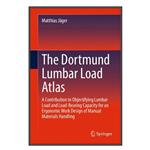 کتاب The Dortmund Lumbar Load Atlas اثر \tMatthias Jäger انتشارات مؤلفین طلایی