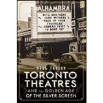 کتاب Toronto Theatres and the Golden Age of the Silver Screen  اثر Doug Taylor انتشارات The History Press