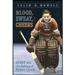 کتاب Blood, Sweat, and Cheers اثر Colin D. Howell انتشارات University of Toronto Press