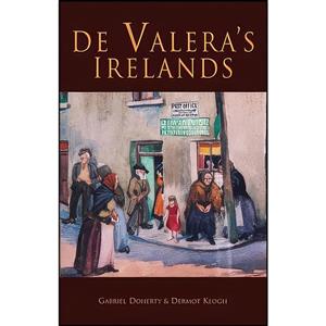 کتاب De Valeras Irelands اثر Gabriel Doherty and Dermot Keogh انتشارات Mercier Press 