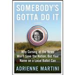 کتاب Somebodys Gotta Do It اثر Adrienne Martini انتشارات Henry Holt and Co.
