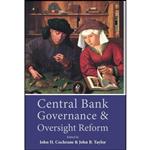کتاب Central Bank Governance and Oversight Reform اثر John Cochrane and John B. Taylor انتشارات Hoover Institution Press