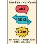 کتاب Voice, Choice, and Action اثر Felton Earls and Mary Carlson انتشارات تازه ها
