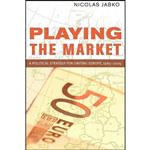 کتاب Playing the Market اثر Nicolas Jabko انتشارات Cornell University Press
