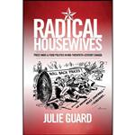کتاب Radical Housewives اثر Julie Guard انتشارات University of Toronto Press