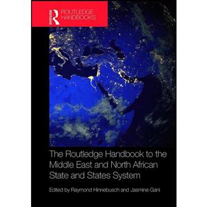 کتاب The Routledge Handbook to the Middle East and North African State and States System اثر Raymond Hinnebusch and Jasmine Gani انتشارات Routledge 