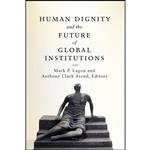 کتاب Human Dignity and the Future of Global Institutions اثر جمعی از نویسندگان انتشارات Georgetown University Press