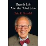 کتاب There Is Life After the Nobel Prize اثر Eric R. Kandel انتشارات Columbia University Press