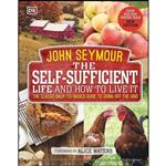 کتاب The Self-Sufficient Life and How to Live It اثر John Seymour and Alice Waters انتشارات DK