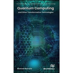 کتاب Quantum Computing and Other Transformative Technologies اثر Ahmed Banafa انتشارات River Publishers 