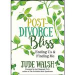 کتاب Post-Divorce Bliss اثر Jude Walsh and Jed Diamond Ph.D. انتشارات Morgan James Publishing
